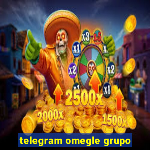 telegram omegle grupo