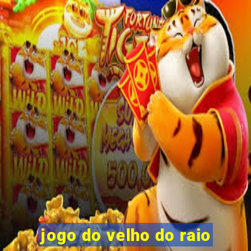 jogo do velho do raio