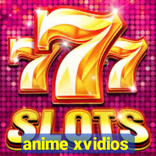 anime xvidios