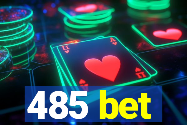 485 bet