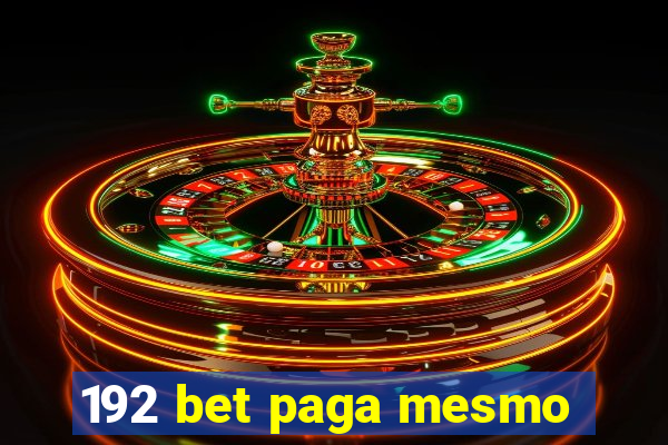 192 bet paga mesmo