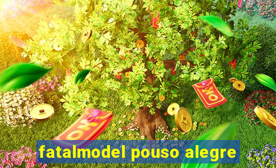 fatalmodel pouso alegre