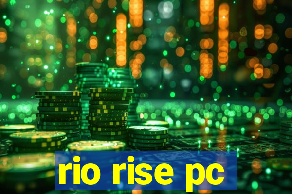 rio rise pc