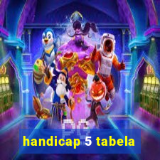 handicap 5 tabela