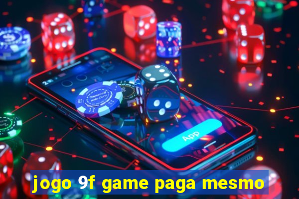 jogo 9f game paga mesmo