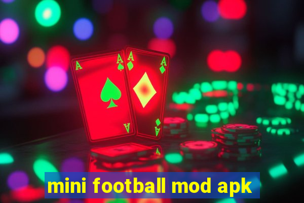 mini football mod apk