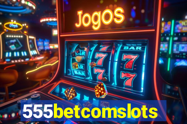 555betcomslots