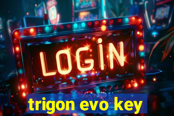 trigon evo key