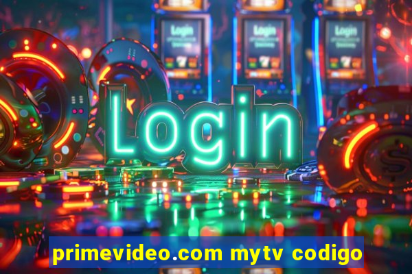 primevideo.com mytv codigo