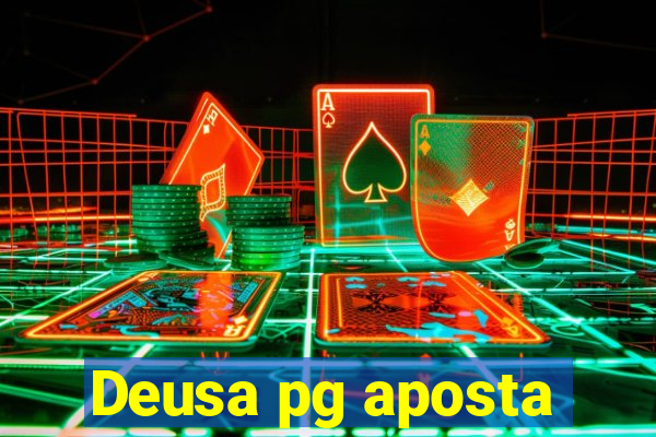 Deusa pg aposta