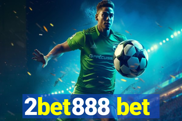 2bet888 bet