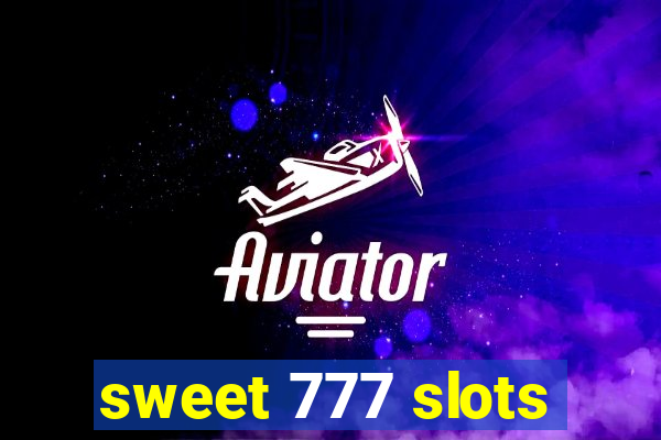 sweet 777 slots