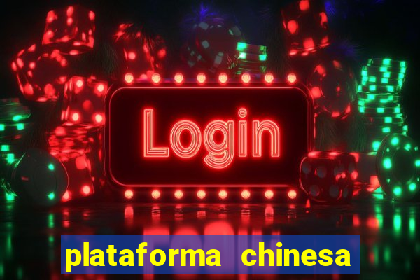 plataforma chinesa para ganhar dinheiro