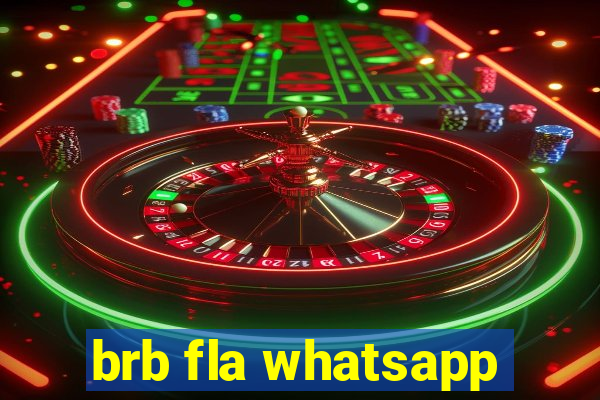 brb fla whatsapp