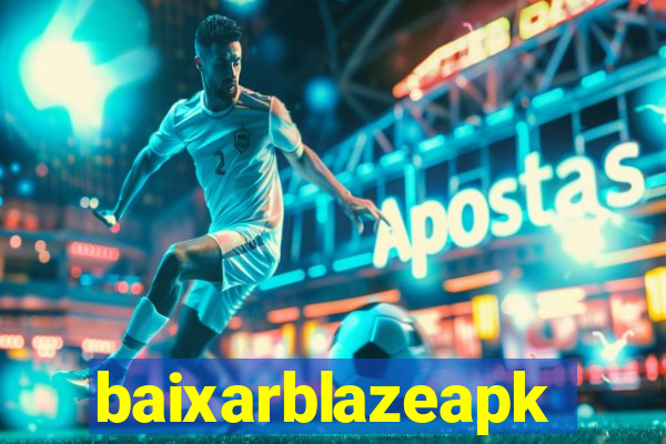 baixarblazeapk