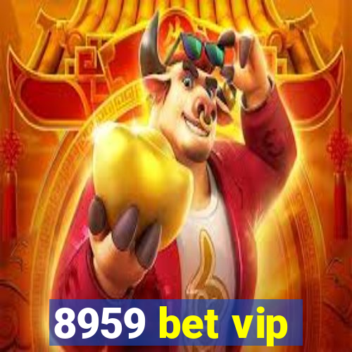 8959 bet vip