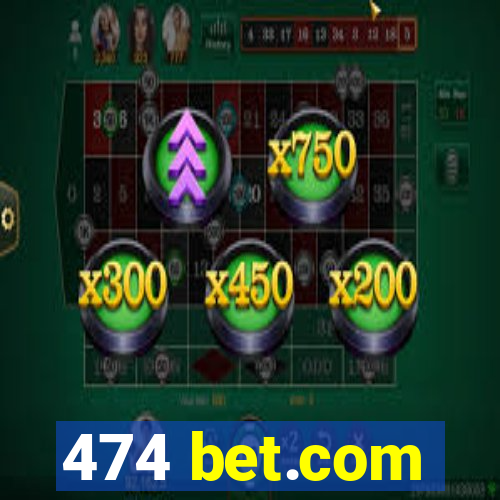 474 bet.com