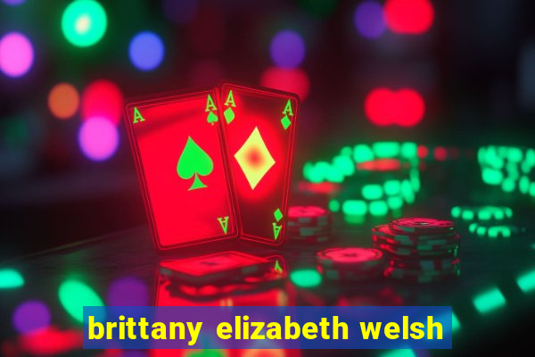 brittany elizabeth welsh