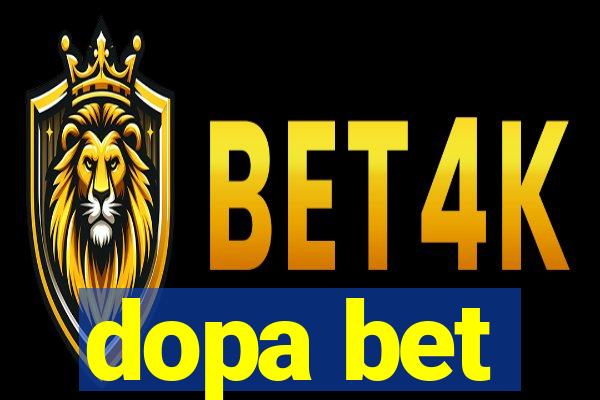 dopa bet