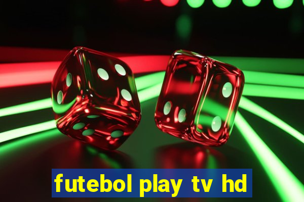 futebol play tv hd