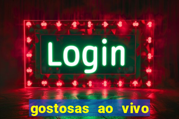 gostosas ao vivo na webcam