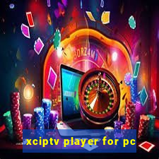 xciptv player for pc