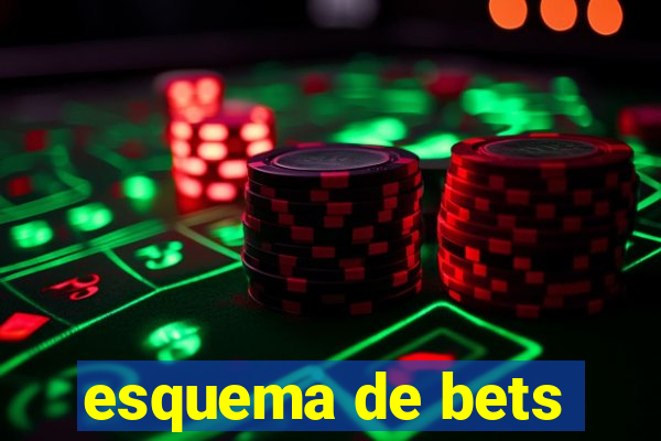 esquema de bets