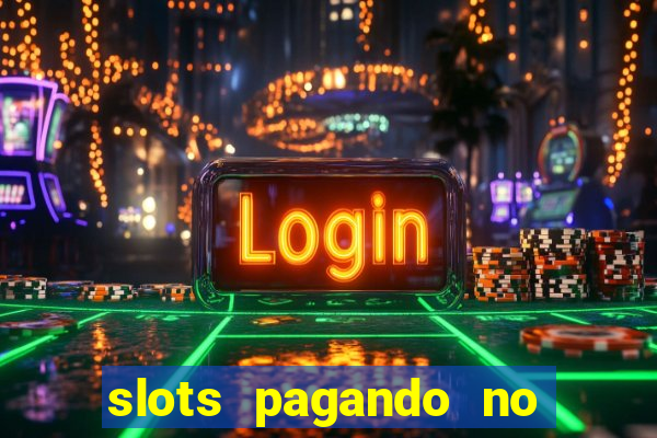 slots pagando no cadastro 2024