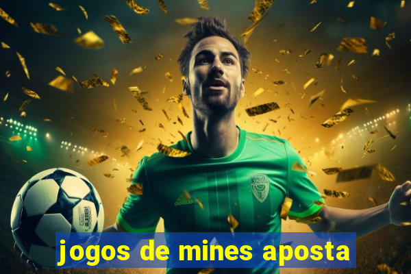 jogos de mines aposta