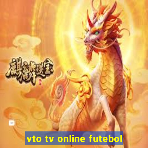 vto tv online futebol